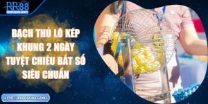 bach-thu-lo-kep-khung-2-ngay